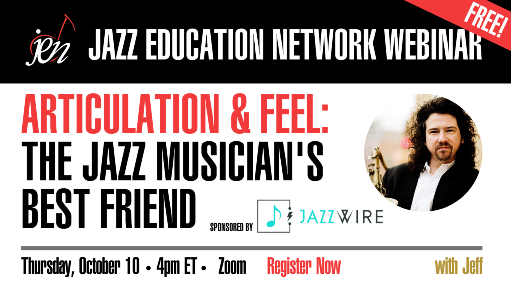 Articulation & Feel - The Jazz Musician's Best Friend w/ Jeff Antoniuk of JazzWire