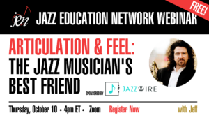 Articulation & Feel - The Jazz Musician's Best Friend w/ Jeff Antoniuk of JazzWire